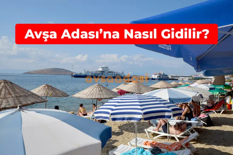 Avşa Adası’na Nasıl Gidilir? 2026 Ulaşım Rehberi