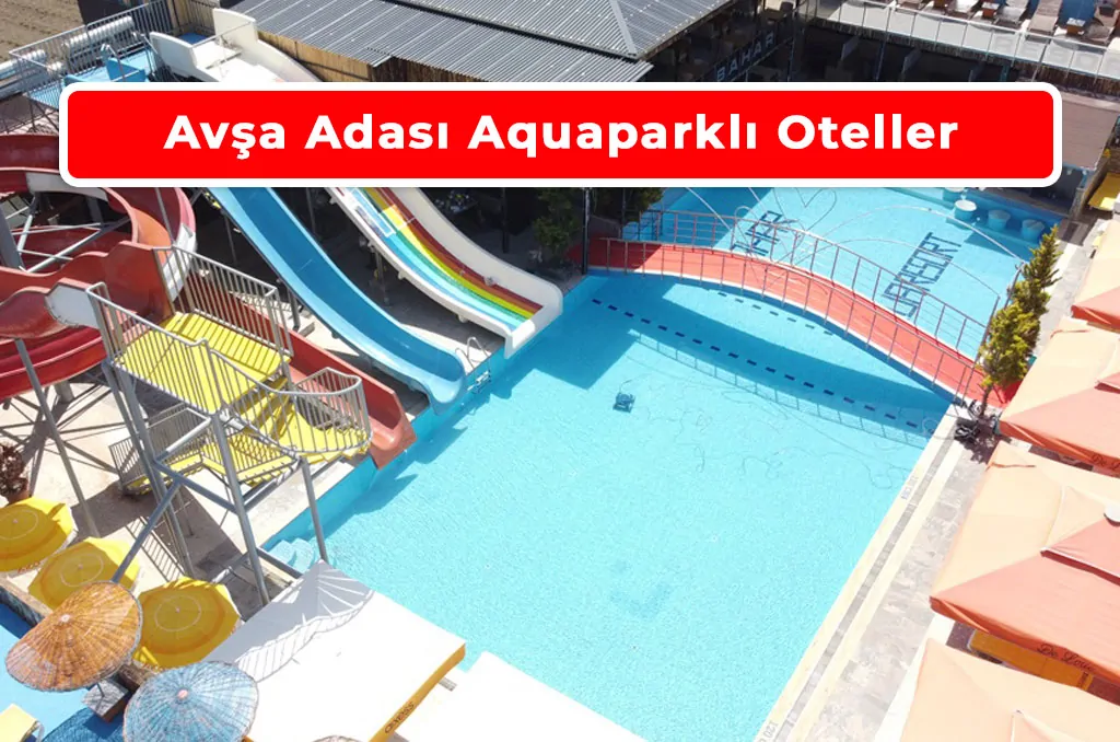 avşa adası aquaparklı oteller
