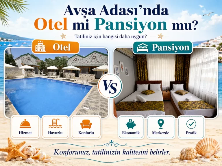 Avşa Adası’nda Otel mi Pansiyon mu Daha Uygun?